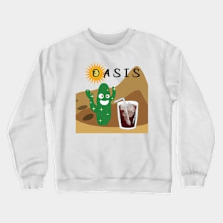 Coffee, like an oasis in the desert Crewneck Sweatshirt